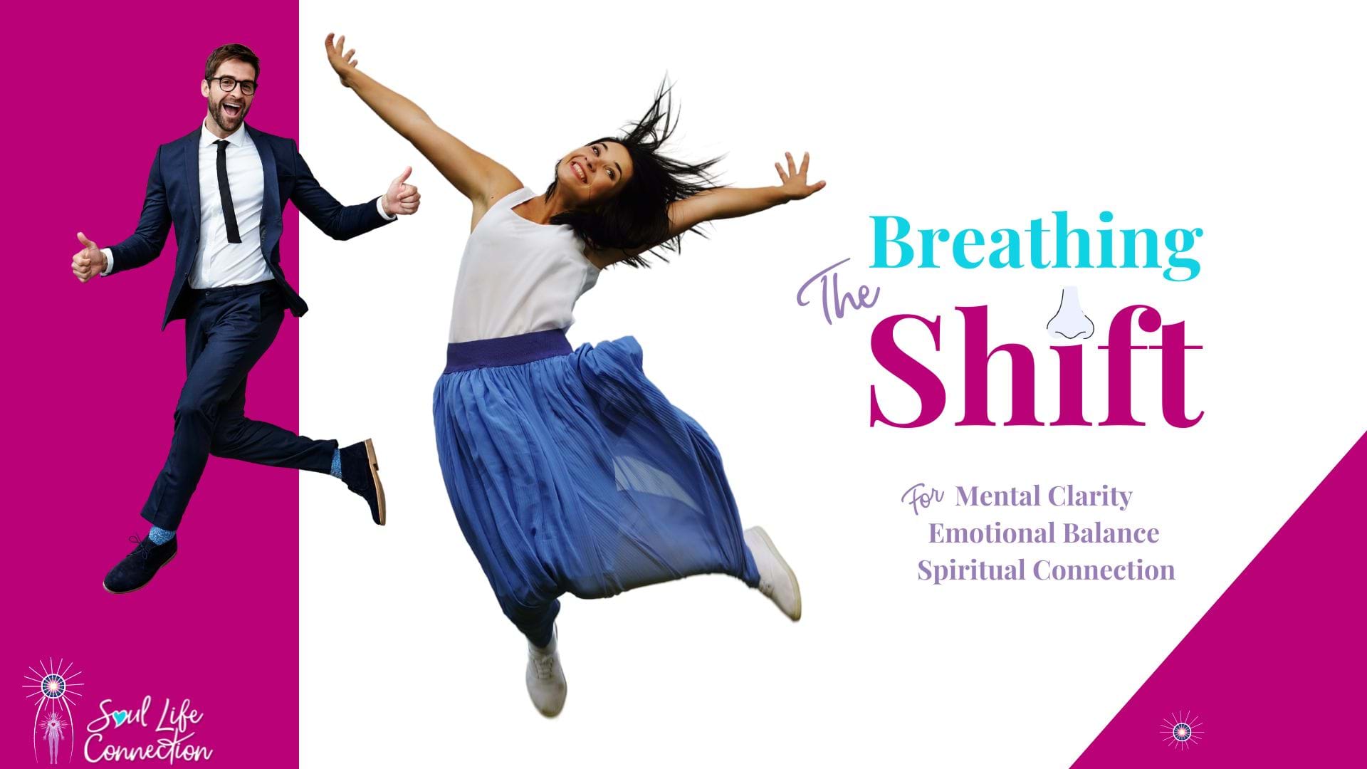 breathing; the breathing shift; correct breathing soul 